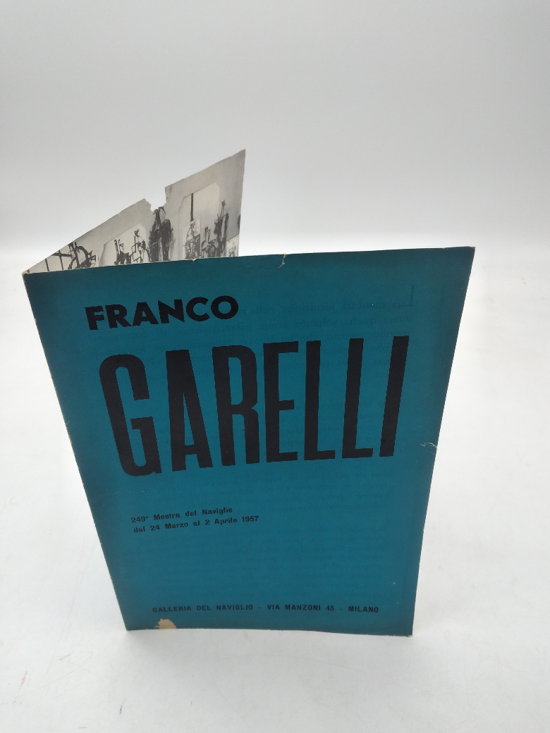 Franco Garelli. Galleria del Naviglio. Milano. 249° mostra del Naviglio dal 24 marzo al 2 aprile 1957